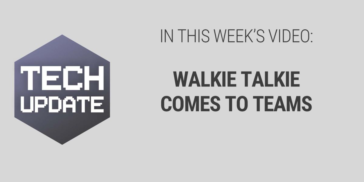 Walkie Talkie Comes to Teams