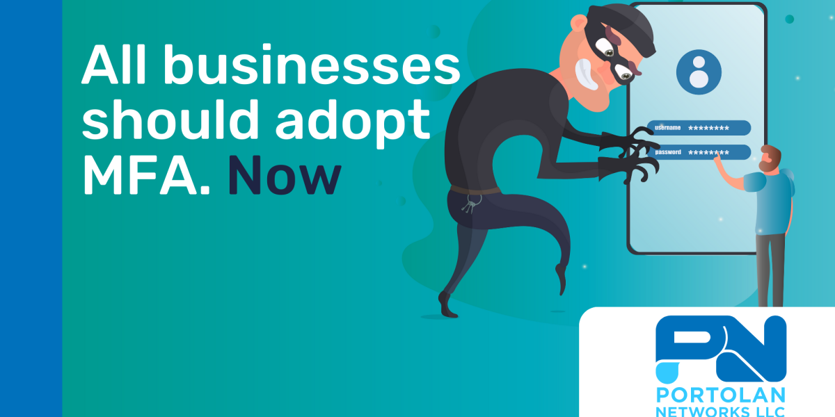 All businesses should adopt MFA. Now.